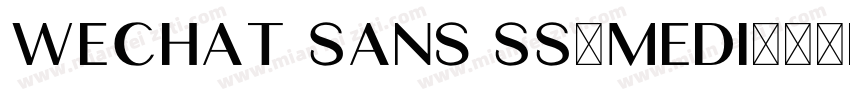 WeChat Sans SS-Medi字体转换